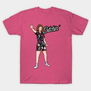 BITCHIN! T-Shirt